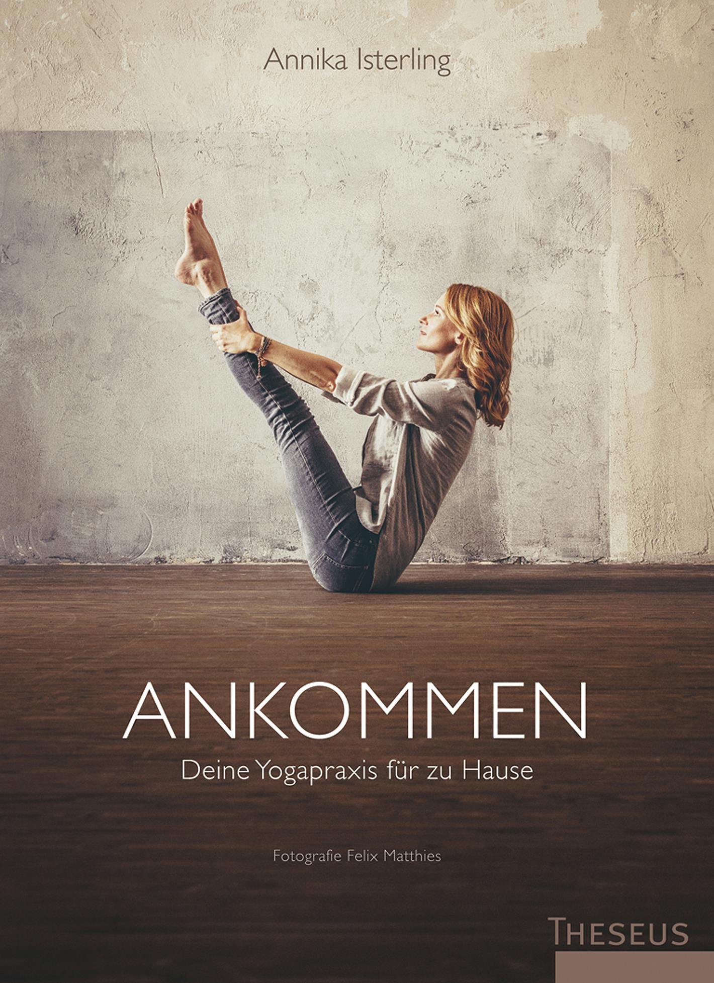 Ein Buch von Annika Isterling: Ankommen - Deine Yogapraxis für zu Hause