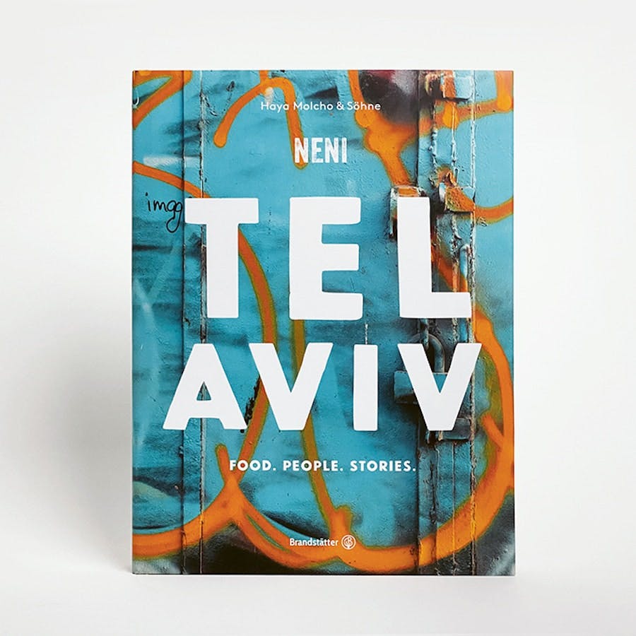 Tel Aviv Food. People. Stories. - Reise Kochbuch