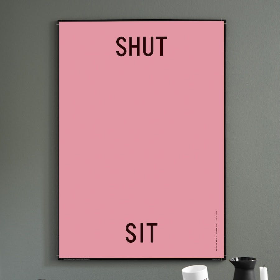shut up sit down poster plty pink mood